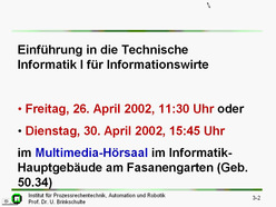 Vorlesung "Technische Informatik II" der Fakultät für Informatik im Sommersemester 2002, gehalten am 23.4.2002