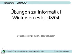 Übung zur Vorlesung "Informatik I" der Fakultät für Informatik im Wintersemester 2003/2004 am 07.11.2003