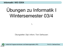 Übung zur Vorlesung "Informatik I" der Fakultät für Informatik im Wintersemester 2003/2004 am 14.11.2003
