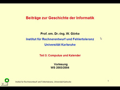 Vorlesung "Beiträge zur Geschichte der Informatik" der Fakultät für Informatik im Wintersemester 2003/2004, gehalten am 29.10.2003
