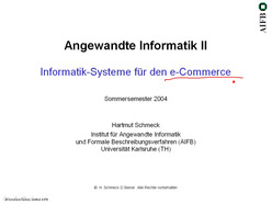 Vorlesung "Angewandte Informatik II" der Fakultät für Wirtschaftswissenschaften im Sommersemester 2004, gehalten am 22.04.2004