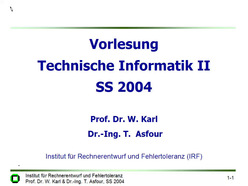 Vorlesung "Technische Informatik II" der Fakultät für Informatik im Sommersemester 2004, gehalten am 27.04.2004