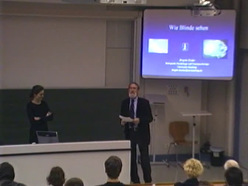 Wie Blinde sehen : Vortrag im Rahmen der MoDe-Veranstaltungsreihe "Wie Blinde die Welt wahrnehmen" des Studienzentrums für Sehgeschädigte - SZS der Universität Karlsruhe am 13.12.2004