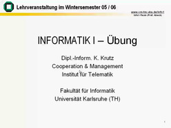 Übung zur Vorlesung "Informatik I" der Fakultät für Informatik im Wintersemester 2005/2006 am 28.10.2005