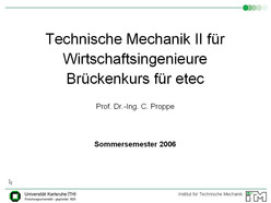 Vorlesung "Technische Mechanik II für Wirtschaftsingenieure" der Fakultät für Maschinenbau im Sommersemester 2006, gehalten am 27.04.2006