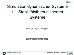 Vorlesung "Simulation dynamischer Systeme" der Fakultät für Maschinenbau im Sommersemester 2006, gehalten am 11.07.2006