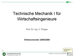 Vorlesung "Technische Mechanik I für Wirtschaftsingenieure" der Fakultät für Maschinenbau im Wintersemester 2005/2006 am 31.01.2006