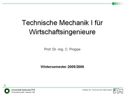 Vorlesung "Technische Mechanik I für Wirtschaftsingenieure" der Fakultät für Maschinenbau im Wintersemester 2005/2006 am 07.02.2006