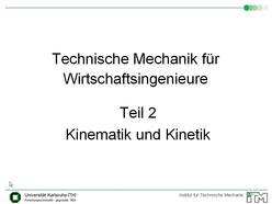Vorlesung "Technische Mechanik II für Wirtschaftsingenieure" der Fakultät für Maschinenbau im Sommersemester 2007, gehalten am 17.04.2007
