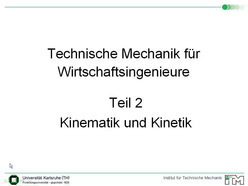 Vorlesung "Technische Mechanik II für Wirtschaftsingenieure" der Fakultät für Maschinenbau im Sommersemester 2007, gehalten am 29.05.2007