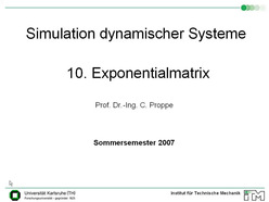 Vorlesung "Simulation dynamischer Systeme" der Fakultät für Maschinenbau im Sommersemester 2007, gehalten am 03.07.2007