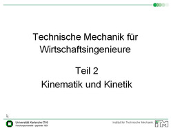 Vorlesung "Technische Mechanik II für Wirtschaftsingenieure" der Fakultät für Maschinenbau im Sommersemester 2007, gehalten am 10.07.2007
