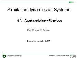 Vorlesung "Simulation dynamischer Systeme" der Fakultät für Maschinenbau im Sommersemester 2007, gehalten am 17.07.2007