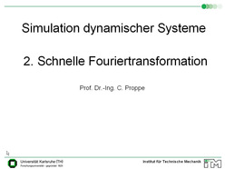 Vorlesung "Simulation dynamischer Systeme" der Fakultät für Maschinenbau im Sommersemester 2009, gehalten am 28.04.2009