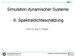 Vorlesung "Simulation dynamischer Systeme" der Fakultät für Maschinenbau im Sommersemester 2009, gehalten am 26.05.2009