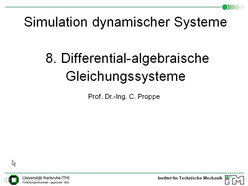 Vorlesung "Simulation dynamischer Systeme" der Fakultät für Maschinenbau im Sommersemester 2009, gehalten am 16.06.2009