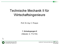 Vorlesung "Technische Mechanik II für Wirtschaftsingenieure" der Fakultät für Maschinenbau im Sommersemester 2009, gehalten am 07.07.2009