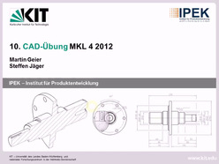 "MKL CAD Übung" der Fakultät für Maschinenbau im Sommersemester 2012, gehalten am 04.05.2012
