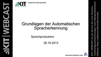 Grundlagen der Automatischen Spracherkennung, WS 2013/2014, gehalten am 28.10.2013