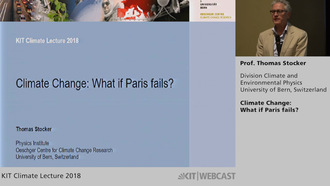 KIT Climate Lecture 2018: "Climate Change: What if Paris fails?"