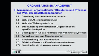 II Management organisationaler Strukturen und Prozesse: Die Wahl der Gestaltungsparameter, II.6 Formalisierung und Regelungsgrad