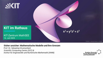 Sicher unsicher: Mathematische Modelle und ihre Grenzen (Prof. Dr. Sebastian Krumscheid)