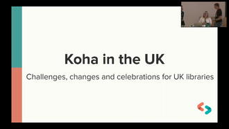 Koha in the UK: Challenges, changes and celebrations for UK libraries